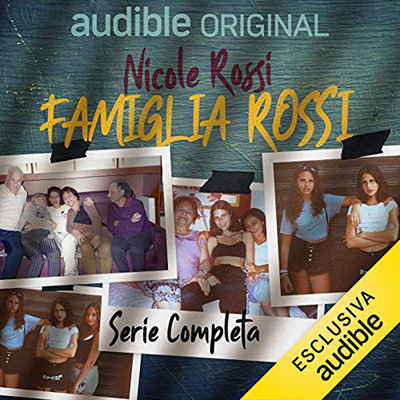 Nicole Rossi, Joana Ginori, Guido M. Coscino - Famiglia Rossi. Serie Completa (2020) (mp3 - 128 kbps)