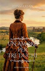 Alessia Kian – Un Amore per Tre Duchi (2026)