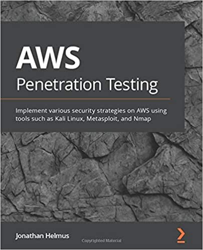 AWS Penetration Testing: Implement various security strategies on AWS using tools such as Kali Li... AWS Penetration Testing: Implement various security strategies on AWS using tools such as Kali Li...