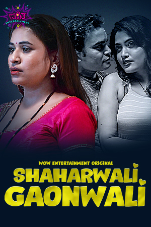 Shaharwali Gaonwali (2023) UNRATED 1080p HEVC HDRip WoW S01E01T02 Hot Series x265 AAC [650MB] Full Movie Download