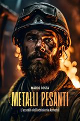 Marco Costa – Metalli pesanti. L’assedio dell’acciaieria Azovstal (2026)