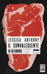 Jessica Anthony – Il convalescente (2020)