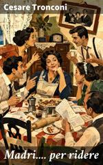 Cesare Tronconi – Madri…. per ridere (2026)