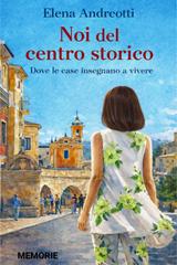 Elena Andreotti – Noi del centro storico. Dove le case insegnano a vivere (2026)