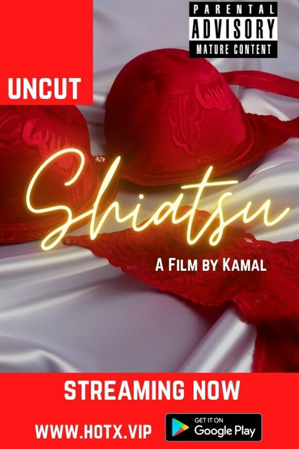 Shiatsu (2022) HotX Originals Hindi Short Film