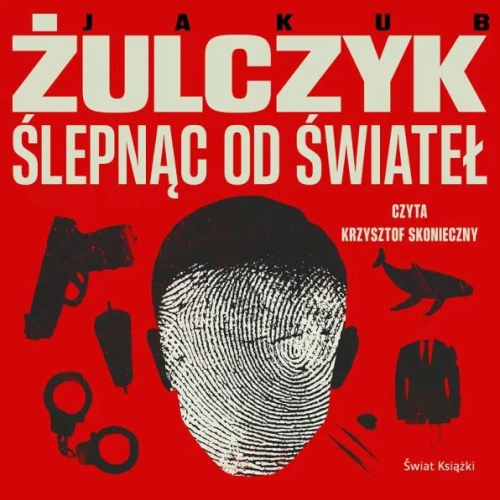 Żulczyk Jakub - Cykl: Ślepnąc od świateł (tom 1)