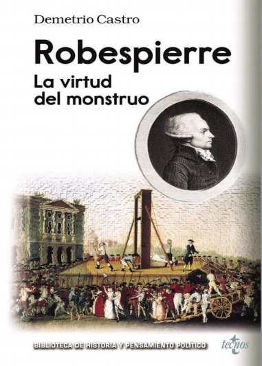 Robespierre. La virtud del monstruo - Demetrio Castro (PDF + Epub) [VS]