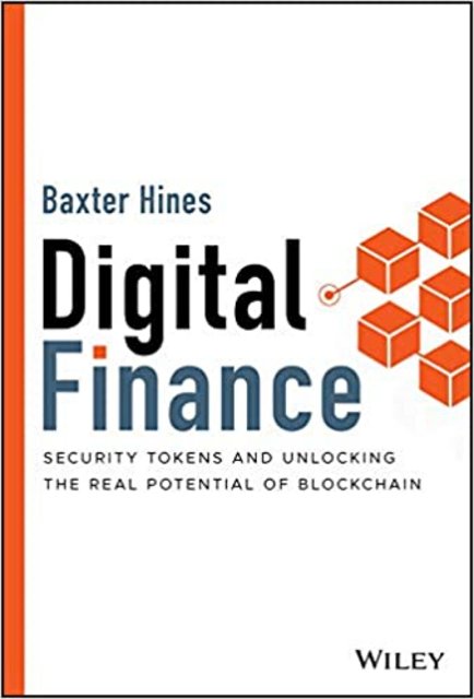 Digital Finance: Security Tokens and Unlocking the Real Potential of Blockchain (True PDF)