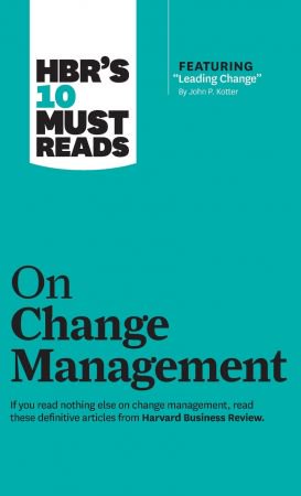 HBR's 10 Must Reads on Change Management