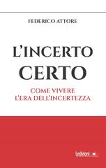 Federico Attore – L’incerto certo. Come vivere l’era dell’incertezza (2026)