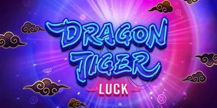 Rahasia Agar Menang Slot Dragon Tiger Luck Dengan Pola Terbaik