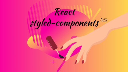 React styled components v5 (2020 edition)