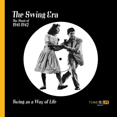 Various Artists - The Swing Era: The Music Of 1941-1942: Swing As A Way Of Life (1970) [CD-Quality + Hi-Res Vinyl Rip]