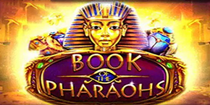 Cara Efektif Menang Besar di Slot Book of Pharaohs