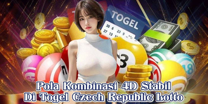 Pola Kombinasi 4D Stabil Di Togel Czech Republic Lotto