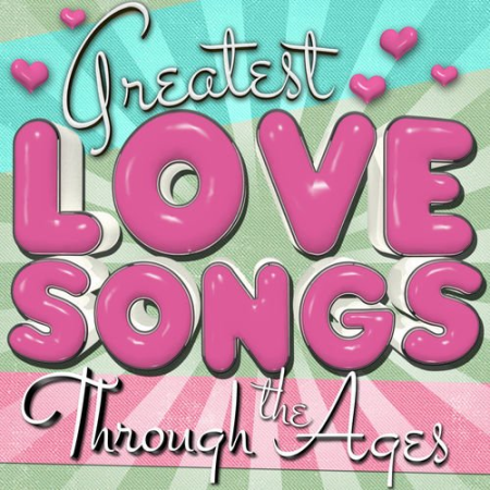 VA - Greatest Love Songs Through the Ages (2014)