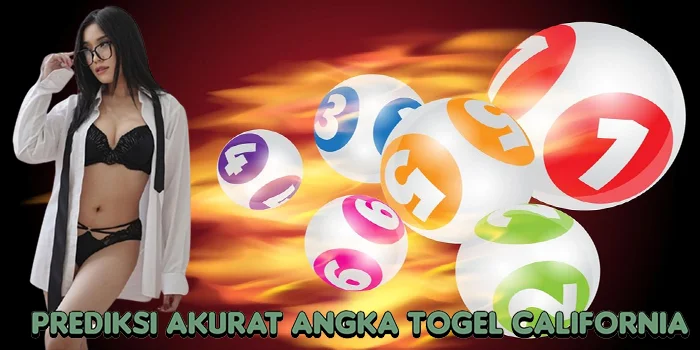 Prediksi Akurat Angka Togel California