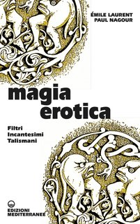 Emile Laurent, Paul Nagour - Magia erotica (2021)