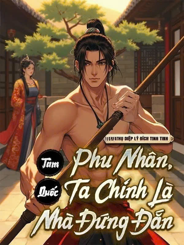 Tam Quốc: Phu Nhân, Ta Chính Là Nhà Đứng Đắn