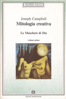 Joseph Campbell - Le maschere di Dio. Mitologia creativa (1992)