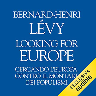 Bernard-Henri Lévy - Looking for Europe (2021) (mp3 - 128 kbps)