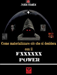 John Danen - Come materializzare ciò che si desidera con il fxxxxxx power (2023)