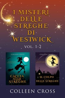 Colleen Cross - I misteri delle streghe di Westwick vol. 1-2 (2024)