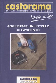 Castorama - Libertà di fare. 38 piccole guide ai lavori manuali  (2016)