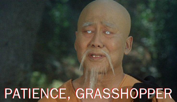 patience grasshopper