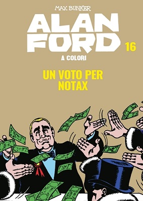 Alan Ford A Colori 16 - Un Voto Per Notax (Luglio 2019)