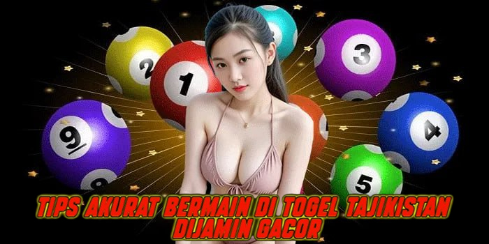 Tips Akurat Bermain di Togel Tajikistan Dijamin Gacor