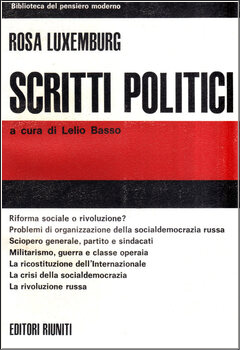Rosa Luxemburg - Scritti politici. A cura di Lelio Basso (1976)