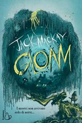 Jack Mackay – Gloam. I mostri non arrivano solo di notte… (2026)