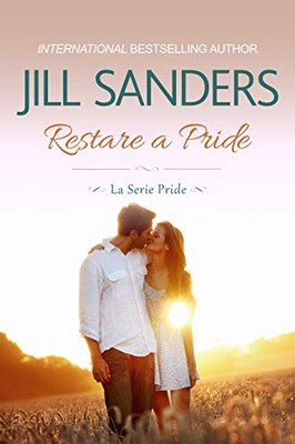 Jill Sanders - La Series Pride vol. 4. Restare a Pride (2018)