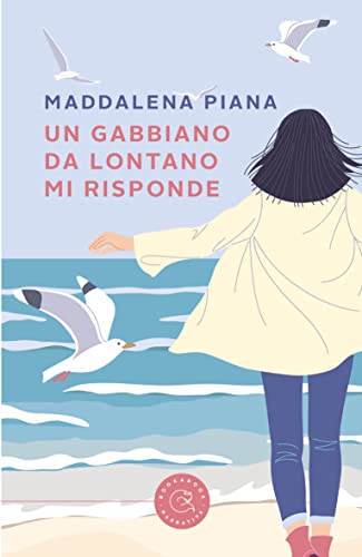 Maddalena Maria Piana - Un gabbiano da lontano mi risponde (2021)