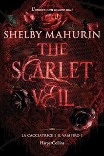 Shelby Mahurin – La cacciatrice e il vampiro Vol. 1. The Scarlet Veil (2024)