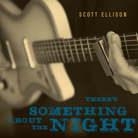 Scott Ellison - There's Something About The Night (2022)