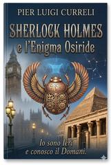 Pier Luigi Curreli – Sherlock Holmes e l’Enigma Osiride (2026)