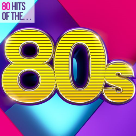 VA - 80 Hits of the 80s [4CDs] (2019) FLAC