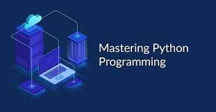 Mastering Python: A Comprehensive Guide