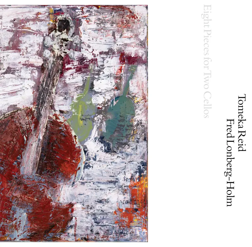 Tomeka Reid and Fred Lonberg-Holm • Eight Pieces for Two Cellos (2022)   .flac  96.0 kHz/24 bit