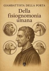Giambattista della Porta – Della fisiognomonia umana. Edizione modernizzata (2026)