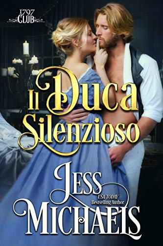 Jess Michaels – Il duca silenzioso (Il Club Del 1797 Vol. 4) (2021)