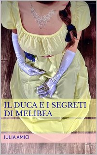 Julia Amici - Il duca e i segreti di Melibea (2023)