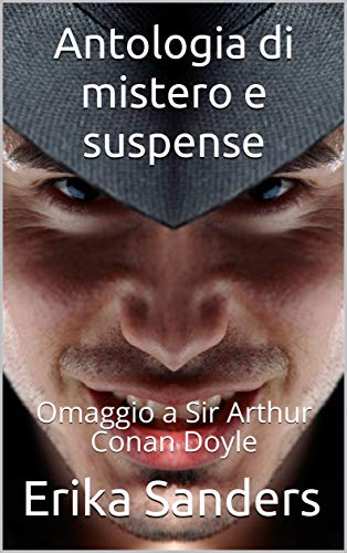 Erika Sanders – Antologia di mistero e suspense. Omaggio a Sir Arthur Conan Doyle (2021)