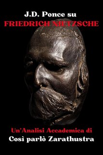 J.D. Ponce - Friedrich Nietzsche. Un'analisi accademica di Così parlò Zarathustra (2024)