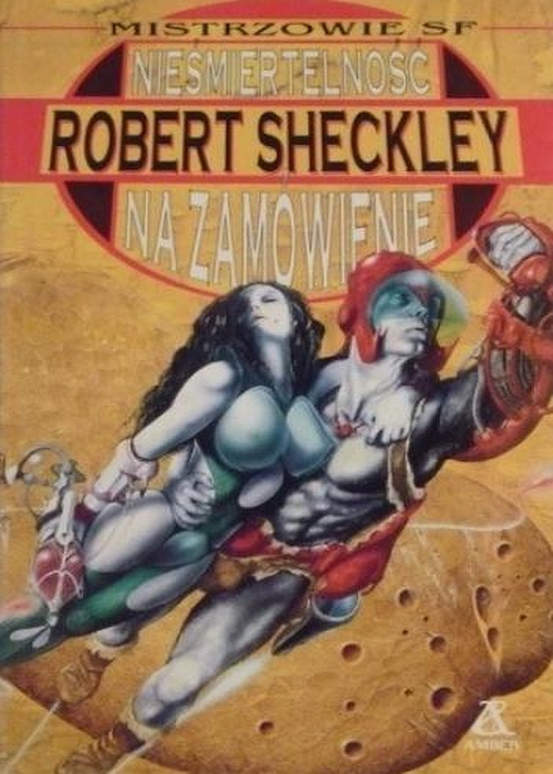 Robert Sheckley - Nieśmiertelność na zamówienie