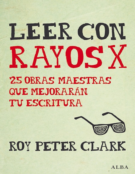 Leer con rayos X - Roy Peter Clark (Multiformato) [VS]