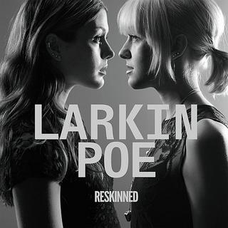 Larkin Poe - Reskinned (2016).mp3 - 320 Kbps