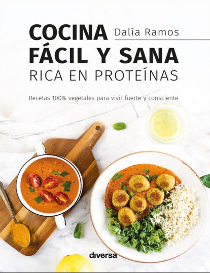 Cocina fácil y sana rica en proteínas - Dalía Ramos (PDF + Epub) [VS]